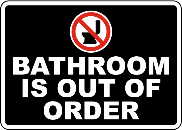 Bathroom Is Out Of Order Sign