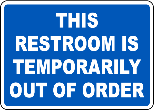 Restroom Temporarily Out Of Order Sign - Get 10% Off Now