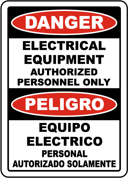 Bilingual Danger Electrical Equipment Authorized Only Sign