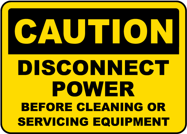 Disconnect Power Before Cleaning or Servicing Sign
