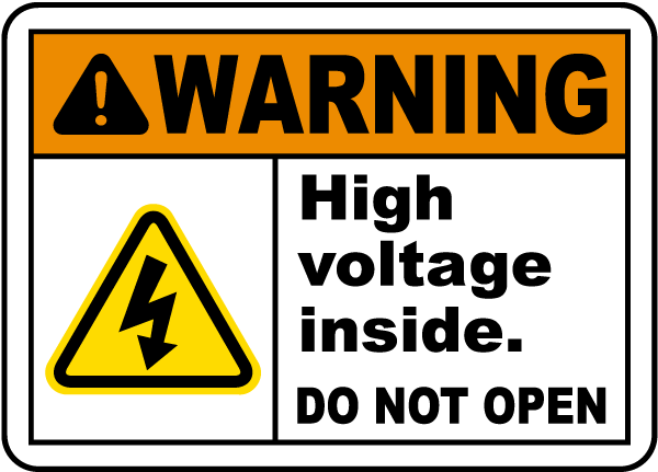 High Voltage Inside Do Not Open Sign