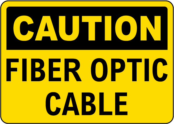 Caution Fiber Optic Cable Sign