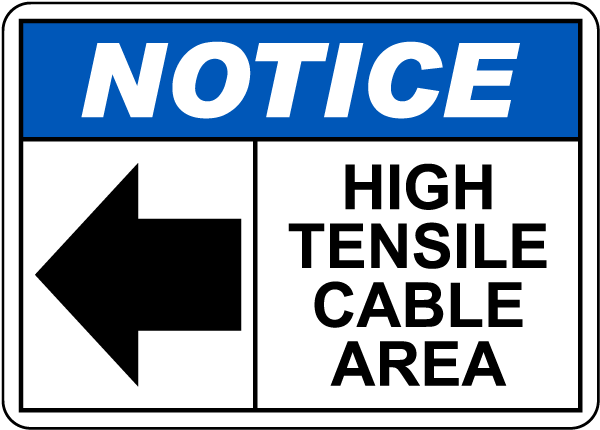 Notice High Tensile Cable Area Sign