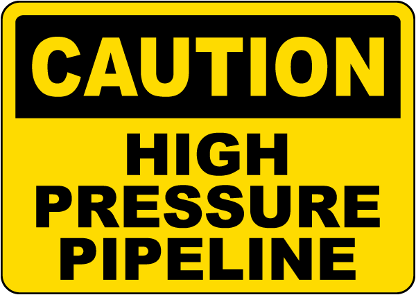Caution High Pressure Pipeline Sign