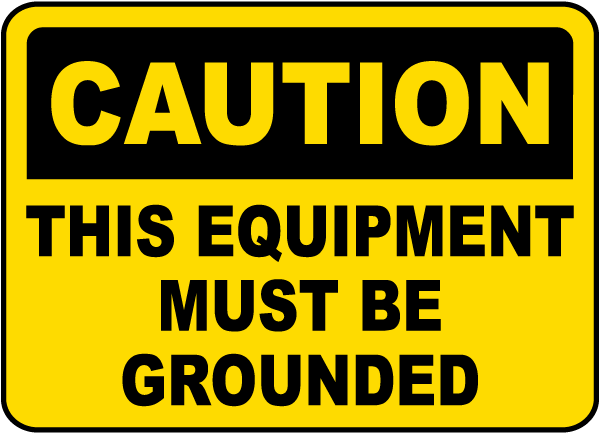 This Equipment Must Be Grounded Sign
