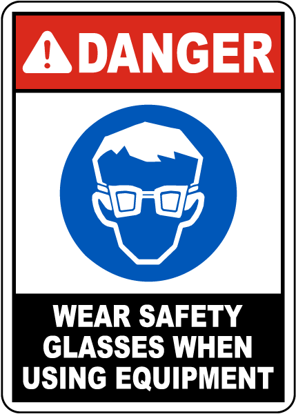 Wear Safety Glasses When Using Equipment Sign