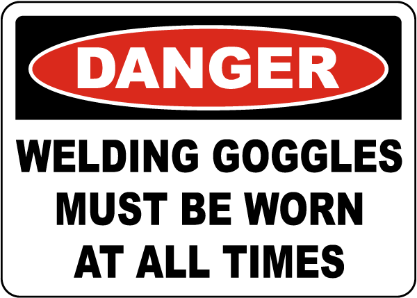 Welding Goggles Must Be Worn Sign
