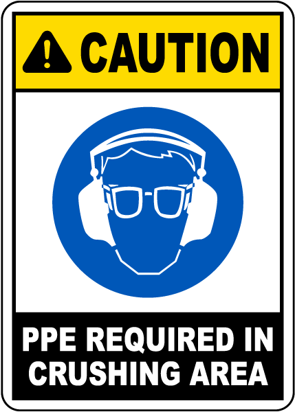 PPE Required In Crushing Area Sign