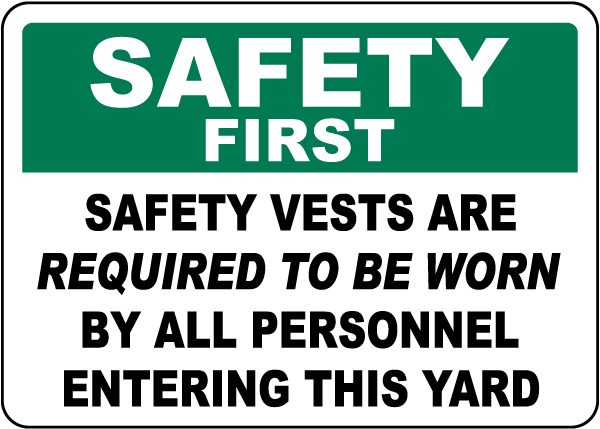 Safety Vest Required By All Personnel Entering Yard Sign