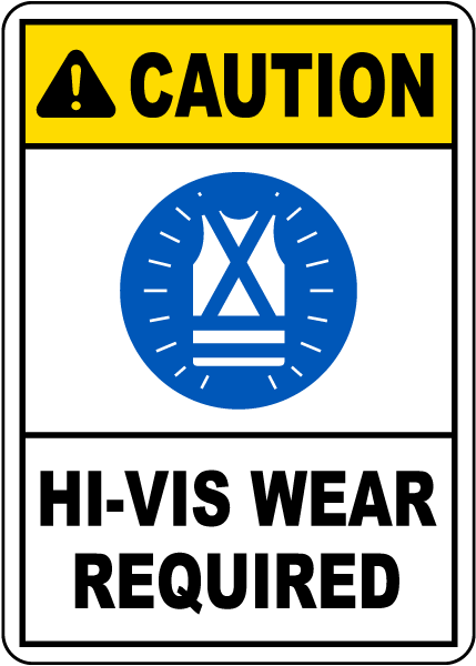 Caution Hi-Vis Wear Required Sign		
