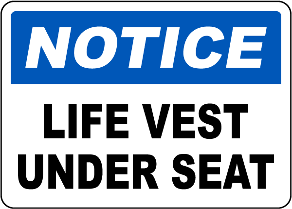 Notice Life Vest Under Seat Sign		

