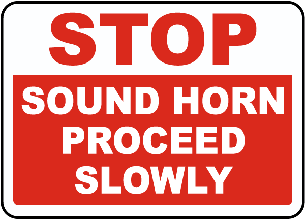Stop Sound Horn Proceed Slowly Sign