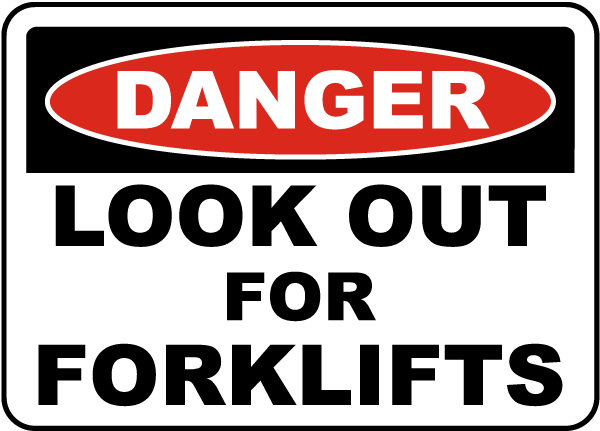 Danger Look Out For Forklifts Sign