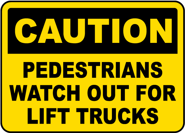 Pedestrians Watch For Lift Trucks Sign