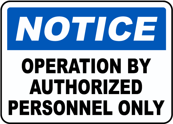 Operation By Authorized Only Sign