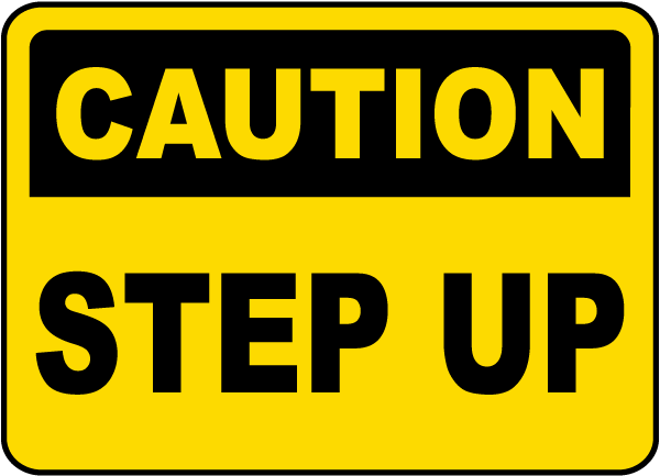Caution Step Up Sign