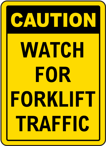 Caution Watch For Forklift Traffic Sign