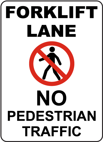 No Pedestrian Traffic Forklift Lane Sign