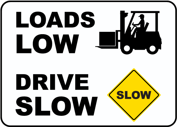 Loads Low Drive Slow Sign