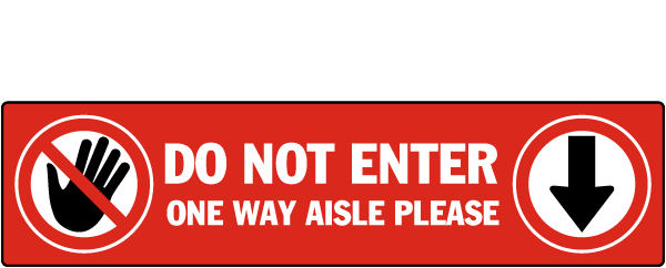 Do Not Enter One Way Aisle Please Floor Sign