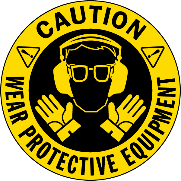 Caution Wear Protective Equipment Floor Sign