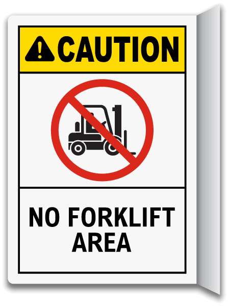Caution No Forklift Area Sign