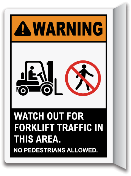 Warning Watch Out For Forklifts Traffic and No Pedestrians Sign