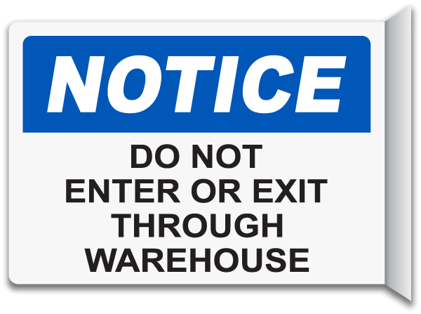 Notice Do Not Enter Or Exit Through Warehouse