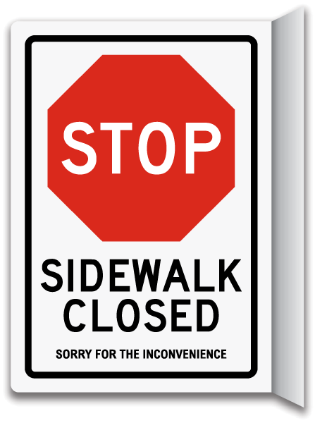 Stop Sidewalk Closed Sign