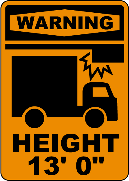 Warning Height 13ft 0in Sign