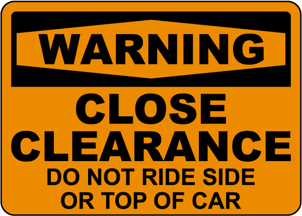 Warning Close Clearance Sign