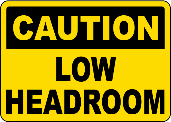 Caution Low Headroom Sign