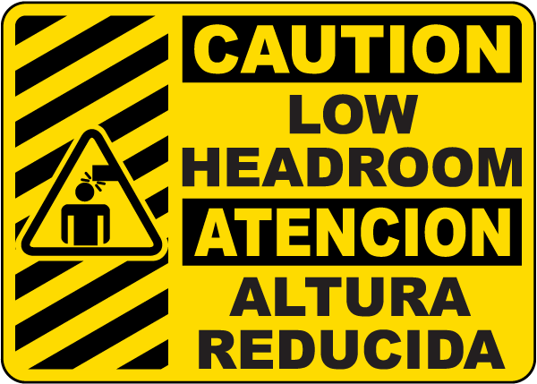 Bilingual Caution Low Headroom Sign