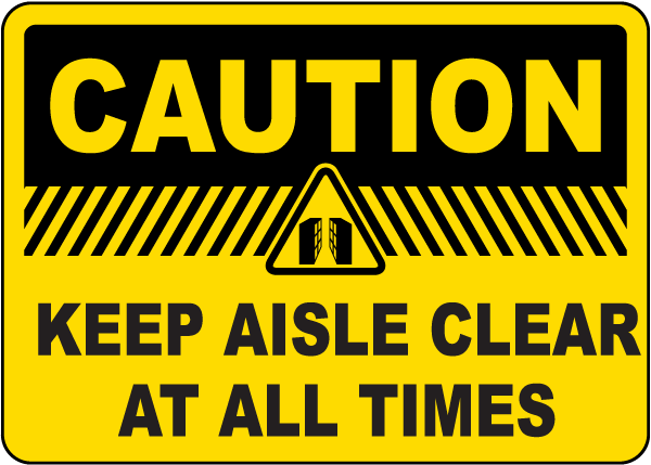 Keep Aisle Clear At All Times Sign