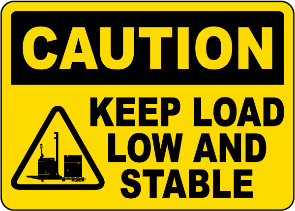 Keep Load Low and Stable Sign
