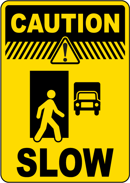 Caution Slow Sign
