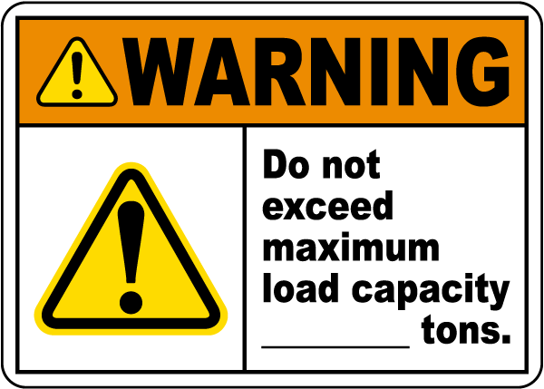 Do Not Exceed Maximum Load Capacity Sign Get 10 Off Now