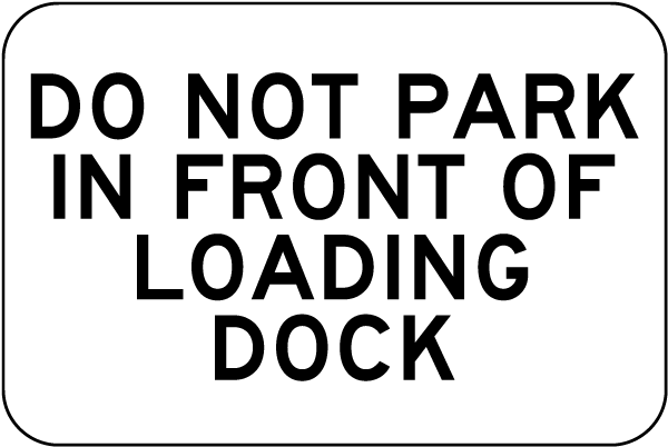 Do Not Park In Front of Loading Dock Sign
