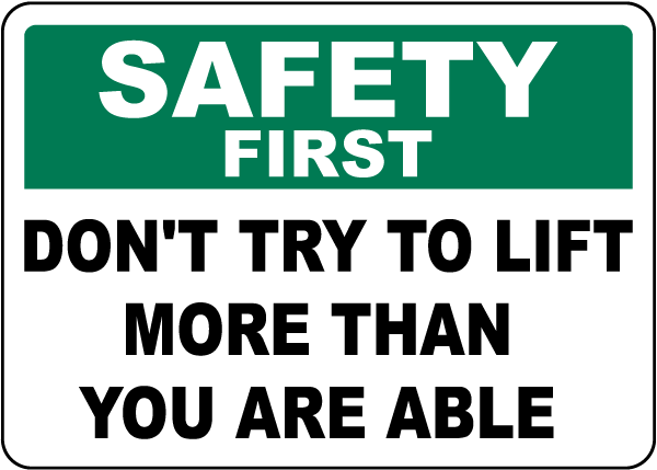 Don't Try To Lift More Than You Are Able Sign
