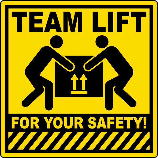 Team Lift For Your Safety Sign