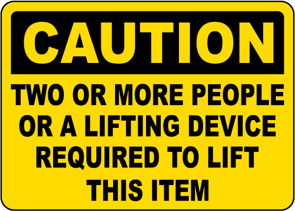 Two or More People or a Lifting Device Label