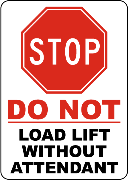 Do Not Load Lift Without Attendant Sign