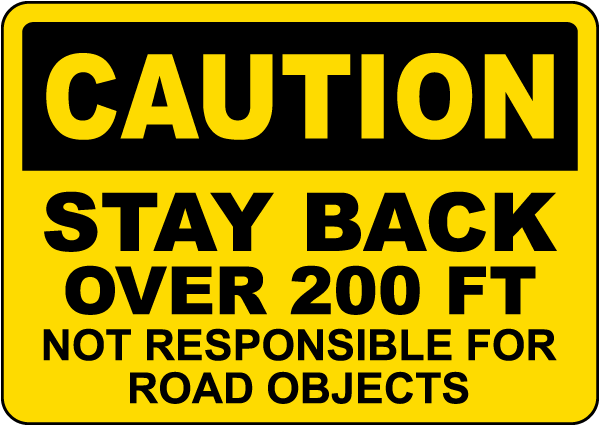 Caution Stay Back Over 200Ft Sign