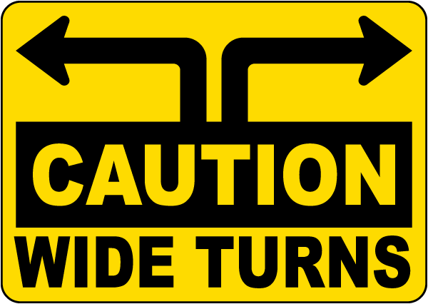Caution Wide Turns Sign