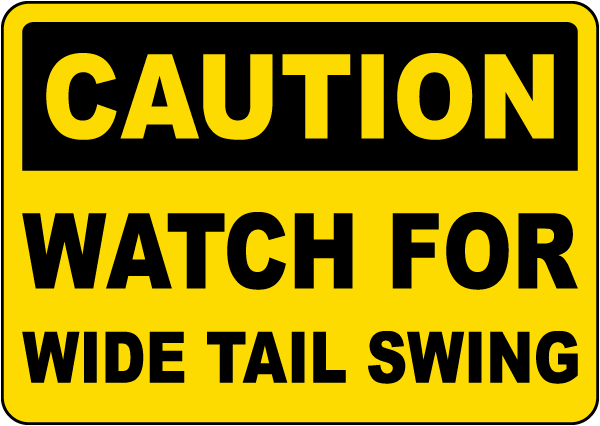 Caution Watch For Wide Tail Swing Sign