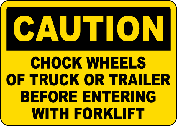 Caution Chock Wheels Of Truck Or Trailer Sign