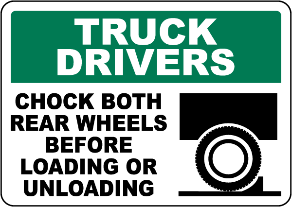 Truck Drivers Chock Both Rear Wheels Sign