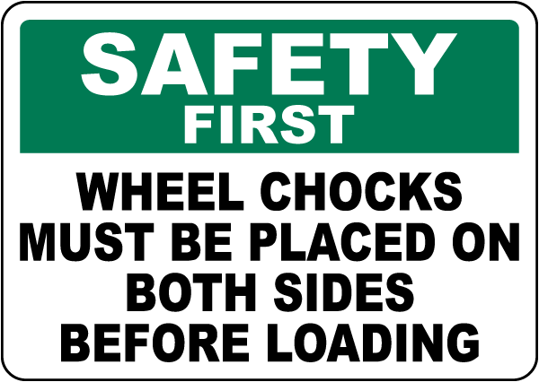 Safety First Wheel Chocks Must Be Placed Sign