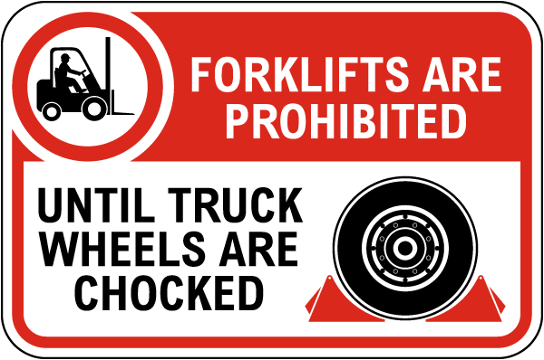 Forklifts Are Prohibited Until Truck Wheels Are Chocked Sign