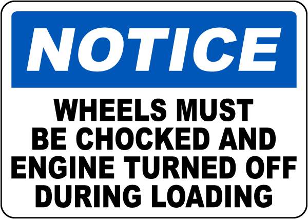 Notice Wheels Must Be Chocked Sign